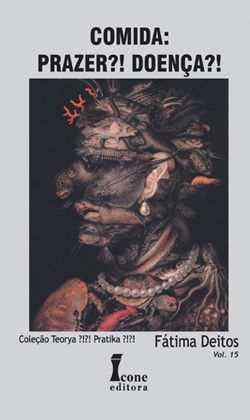 Livro Comida - Prazer?! Doenca?! - Vol. 15 - Col. Teorya ?!?! Pratika ?!?! - Deitos