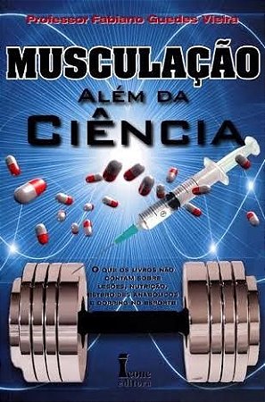 Livro Musculacao Alem da Ciencia - Vieira