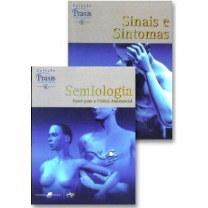 Livro Coleção Praxis 4 - 2 Volumes Semiologia e Sinais e Sintomas