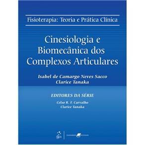 Livro Cinesiologia e Biomecânica dos Complexos Articulares - Sacco