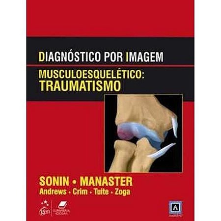 Livro Diagnóstico por Imagem Musculoesquelético Traumatismo - Sonin - Guanabara