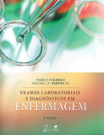 Livro Exames Laboratoriais e Diagnósticos em Enfermagem - Fischbach - Guanabara