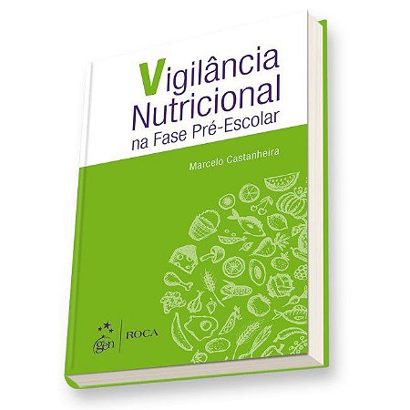 Livro Vigilancia Nutricional Na Fase Pre-escolar - Castanheira