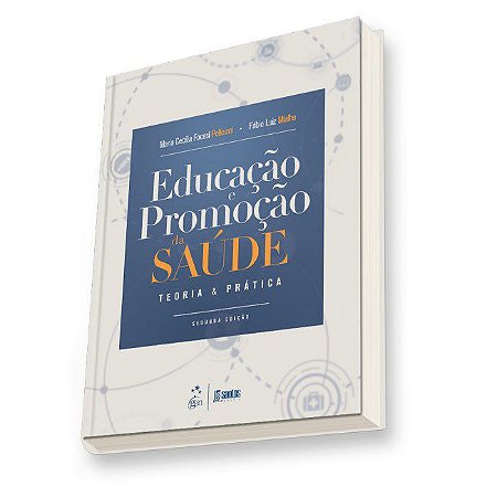 Livro Educação e Promoção da Saúde: Teoria e Prática: Pelicioni