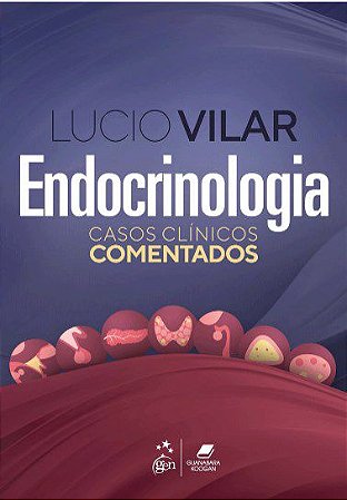 Livro Endocrinologia Casos Clínicos Comentados Vilar