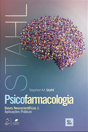 Livro Psicofarmacologia Clínica Bases Neurocientíficas e Aplicações Stahl