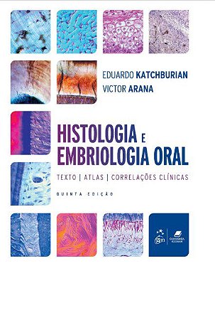 Livro Histologia e Embriologia Oral: Arana / Katchburian