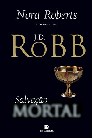 Livro Salvacao Mortal - Robb