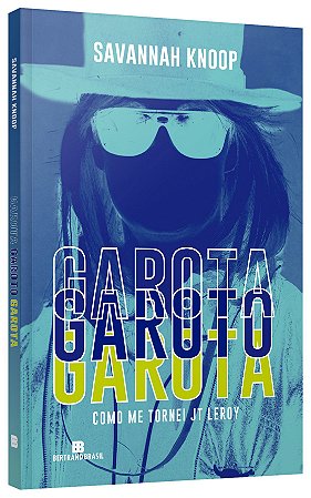 Livro Garota Garoto Garota: Como Me Tornei Jt Leroy - Knoop