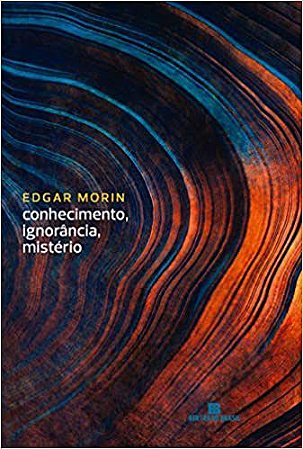 Livro Conhecimento, Ignorancia, Misterio - Morin