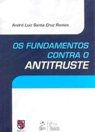 Livro Fundamentos contra o Antitruste, os - Ramos