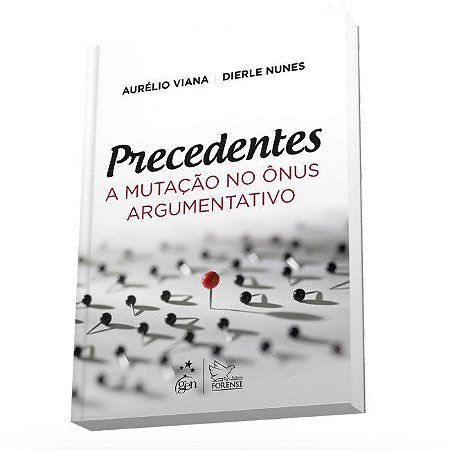 Livro Precedentes - a Mutacao No Onus Argumentativo - Viana/nunes