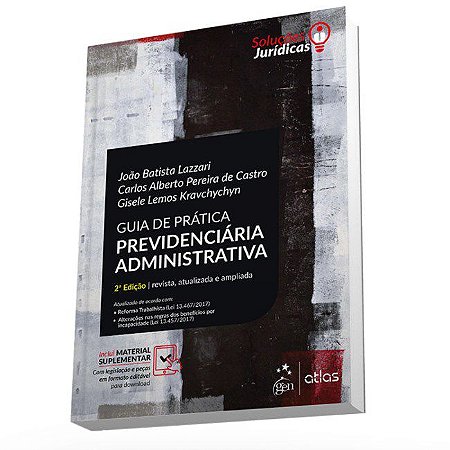 Livro Guia de Prática Previdenciária Administrativa: Lazzari  Atlas