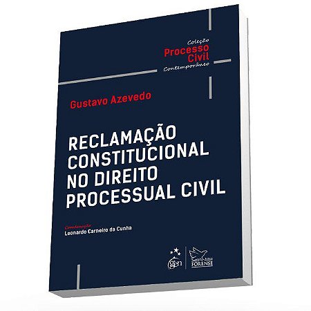 Livro Reclamação Constitucional No Direito Processual Civil - Azevedo - Forense