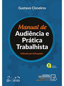 Livro Manual de Audiência e Prática Trabalhista - Cisneiros - Juruá