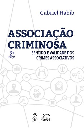 Livro Associacao Criminosa: Sentido e Validade dos Crimes Associativos - Habib
