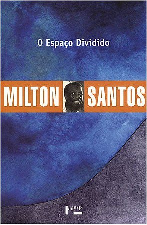 Livro Espaco Dividido, O: os Dois Circuitos da Economia Urbana dos Paises Subdese - Santos