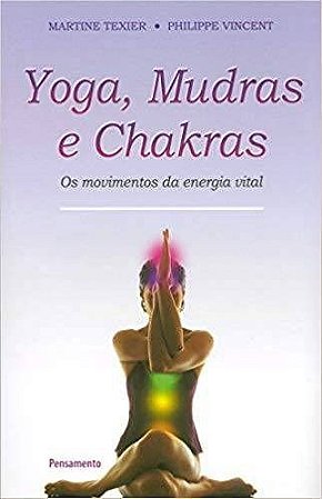Livro Yoga Mudras e  Chakras - Philippe
