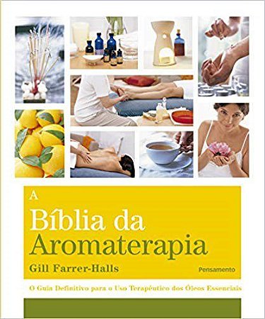 Livro A Bíblia da Aromaterapia
