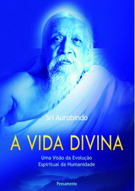 Livro A Vida Divina Aurobindo