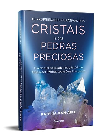 Livro Propriedades Curativas dos Cristais e das Pedras Preciosas - Raphaell - Pensamento