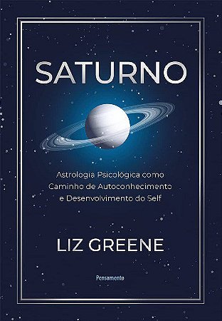 Livro Saturno: Astrologia Psicológica Como Caminho de Autoconhecimento - Greene