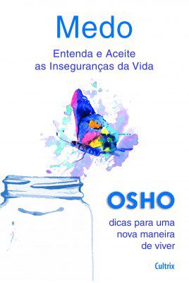 Livro Medo Entenda e Aceite as Inseguranças da Vida - Osho - Cultrix