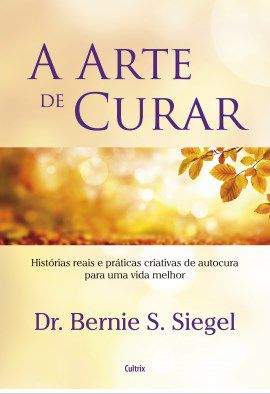 Livro Arte de Curar (a) - Bernie