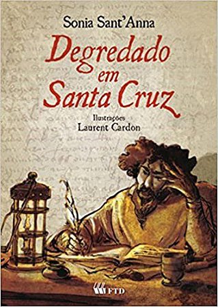 Livro Degredado em Santa Cruz - Serie Espelhos - Sonia Santanna