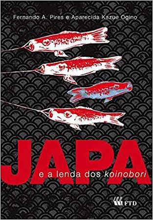 Livro Japa e a Lenda dos Koinobori - Serie: Espelhos - Pires/ Ogino