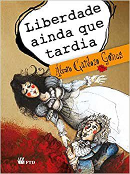 Livro Liberdade Ainda Que Tardia - Col. Meu Amigo Escritor - Gomes