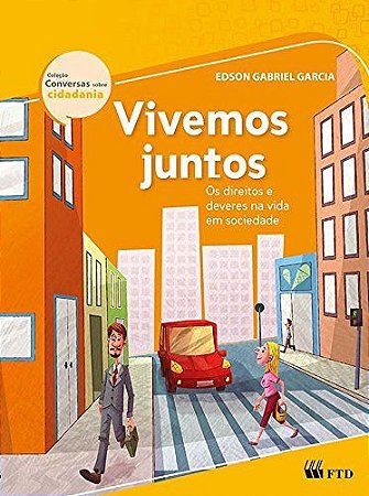 Livro Vivemos Juntos - Col. Conversas sobre Cidadania - Garcia - FTD