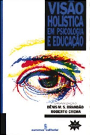 Livro Visao Holistica em Psicologia e Educacao - Crema / Brandao