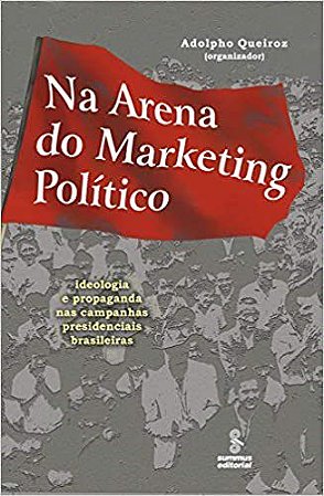 Livro Na Arena do Marketing Politico - Queiroz