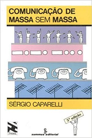 Livro Comunicacao de Massa sem Massa - Caparelli