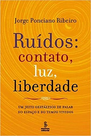 Livro Ruidos - Contato, Luz, Liberdade - Psicologia - Ribeiro