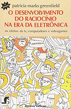 Livro Desenvolvimento do Raciocinio Na era da Eletronica, O - Greenfield