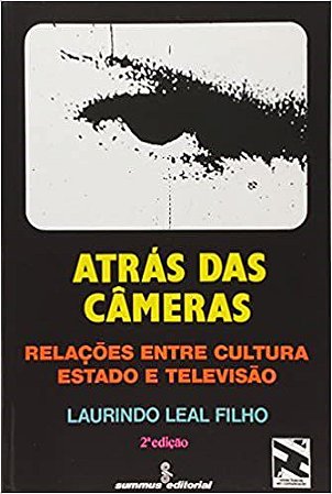 Livro Atras das Cameras - Relacoes entre Cultura, Estado e Televisao - Leal Filho