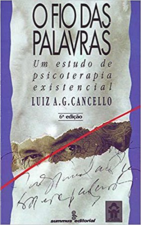 Livro Fio das Palavras, o - Um Estudo de Psicoterapia Existencial - Cancello