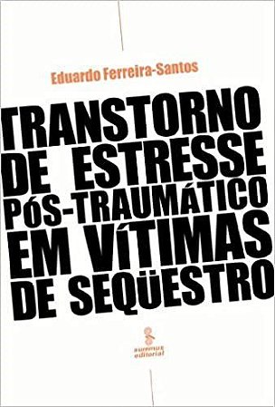 Livro Transtorno de Estresse Pos-traumatico em Vitimas de Sequestro - Santos