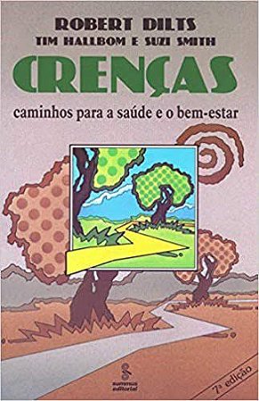 Livro Crencas :caminhos para Saude e Bem Estar - Dilts