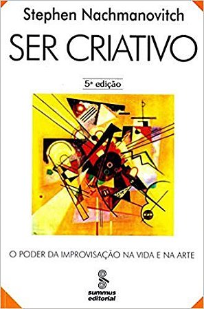 Livro Ser Criativo - Nachmanovitch
