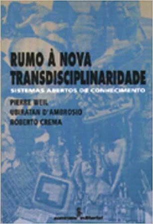 Livro Rumo A Nova Transdisciplinaridade - Weil