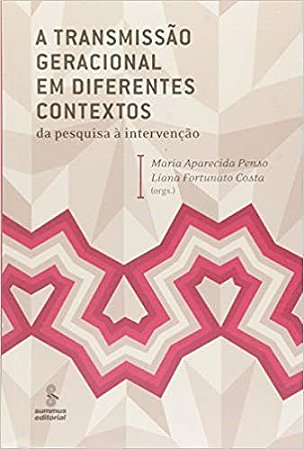 Livro Transmissao Geracional em Diferentes Contextos, A - Penso/ Costa