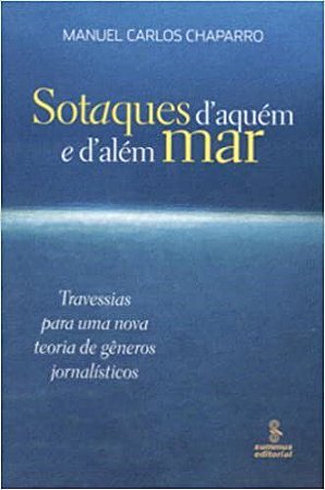 Livro Sotaques Daquem e Dalem Mar - Travessias para Uma Nova Teoria de Generos - Chaparro