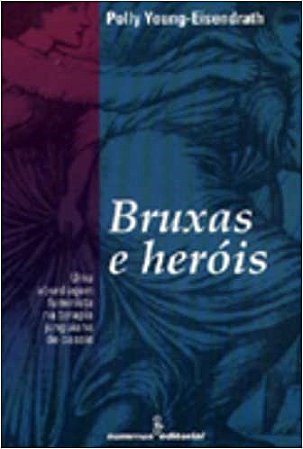 Livro Bruxas e Herois - Young-eisendrath