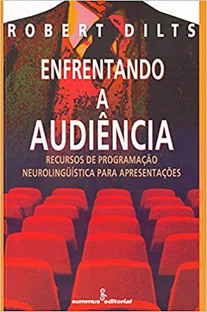 Livro Enfrentando a Audiencia - Dilts
