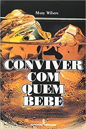Livro Conviver com Quem Bebe - Wilson