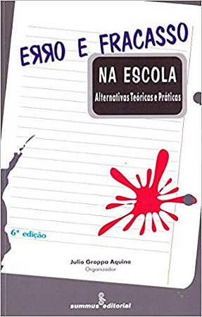 Livro Erro e Fracasso Na Escola - Alternativas Teoricas e Praticas - Aquino