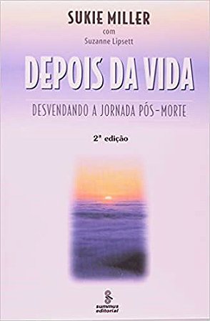 Livro Depois da Vida - Desvendando a Jornada Pos-morte - Miller
